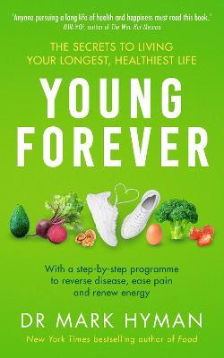 Young Forever: THE SUNDAY TIMES BESTSELLER - Mark Hyman - cover