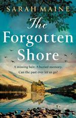 The Forgotten Shore: The sweeping new novel of family, secrets and forgiveness from the author of THE HOUSE BETWEEN TIDES