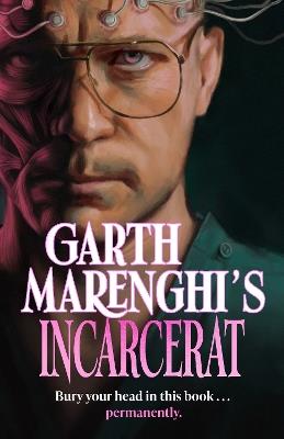 Garth Marenghi's Incarcerat: Volume 2 of TERRORTOME the SUNDAY TIMES BESTSELLER - Garth Marenghi - cover