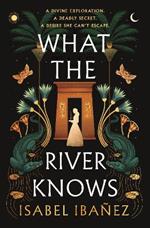 What the River Knows: the explosive Sunday Times bestseller