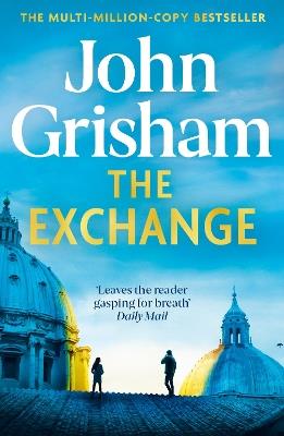 The Exchange: After The Firm - The biggest Grisham in over a decade - John Grisham - cover