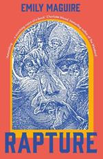 Rapture: ‘Spectacular . . . It enthralled me’ Jessie Burton, bestselling author of The Miniaturist and The House of Fortune