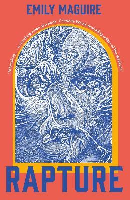 Rapture: ‘Spectacular . . . It enthralled me’ Jessie Burton, bestselling author of The Miniaturist and The House of Fortune - Emily Maguire - cover