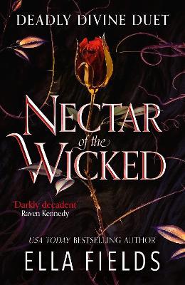 Nectar of the Wicked: A HOT enemies-to-lovers and marriage of convenience dark fantasy romance! - Ella Fields - cover