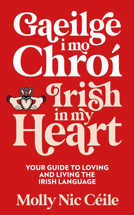 Gaeilge i Mo Chroí - Irish In My Heart