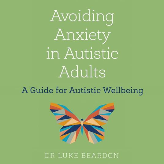 Avoiding Anxiety in Autistic Adults