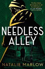 Needless Alley: The critically acclaimed historical crime debut