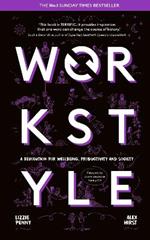 Workstyle: A revolution for wellbeing, productivity and society -- THE SUNDAY TIMES #1 BUSINESS BESTSELLER