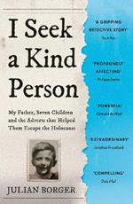 I Seek a Kind Person: My Father, Seven Children and the Adverts that Helped Them Escape the Holocaust