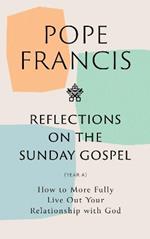 Reflections on the Sunday Gospel: How to More Fully Live Out Your Relationship with God