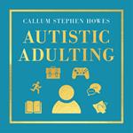 Autistic Adulting