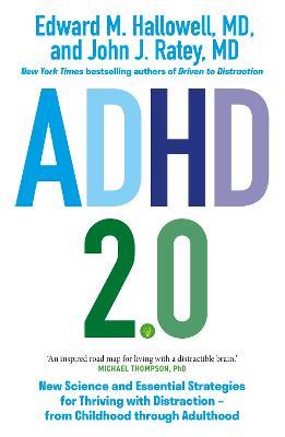 ADHD 2.0: New Science and Essential Strategies for Thriving with Distraction - from Childhood through Adulthood - Edward M. Hallowell,John J. Ratey - cover