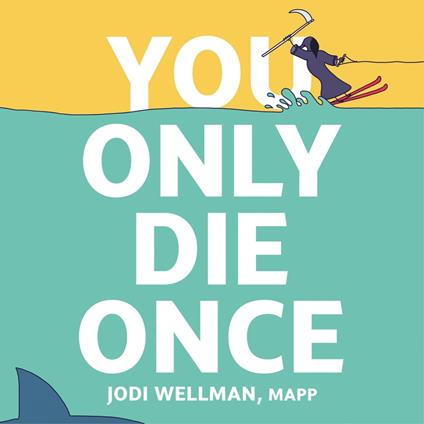 You Only Die Once