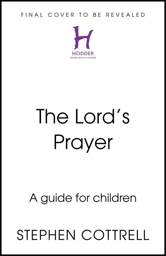 The Lord's Prayer: A Beginner's Guide