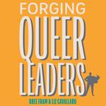 Forging Queer Leaders