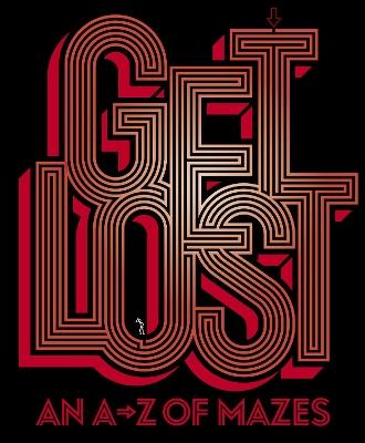 Get Lost: An A-Z of Mazes - ian - cover