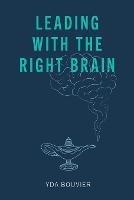 Leading with the Right Brain - Yda Bouvier - cover