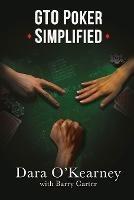 GTO Poker Simplified - Dara O'Kearney,Barry Carter - cover