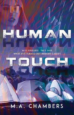 Human Touch: 'AI is soulless', they said. What if it turned out nobody cared? - M a Chambers - cover