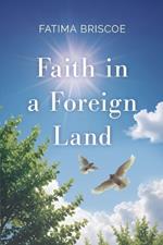 Faith in A Foreign Land