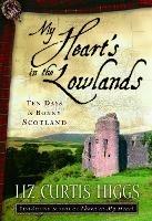 My Heart's in the Lowlands: Ten Days in Bonny Scotland - Liz Curtis Higgs - cover