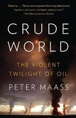 Crude World: The Violent Twilight of Oil