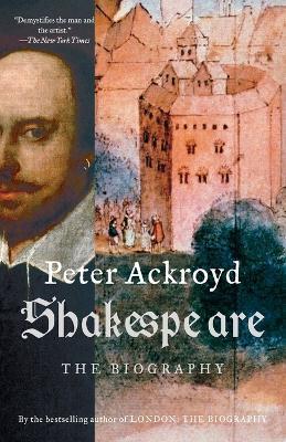 Shakespeare: The Biography - Peter Ackroyd - cover