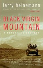 Black Virgin Mountain: A Return to Vietnam