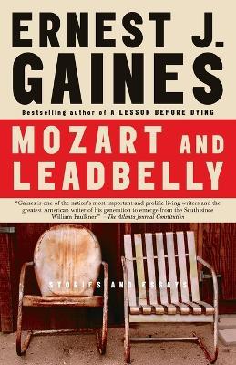 Mozart and Leadbelly: Stories and Essays - Ernest J. Gaines - cover