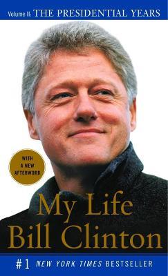 My Life: The Presidential Years: Volume II: The Presidential Years - Bill Clinton - cover