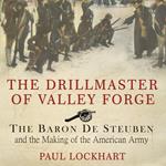 The Drillmaster of Valley Forge