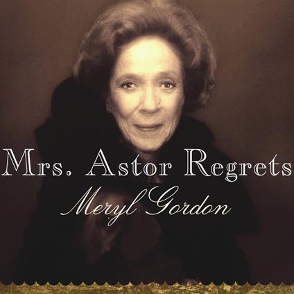 Mrs. Astor Regrets