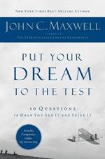 Put Your Dream to the Test: 10 Questions to Help You See It and Seize It