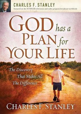 God Has a Plan for Your Life: The Discovery that Makes All the Difference - Charles F. Stanley - cover