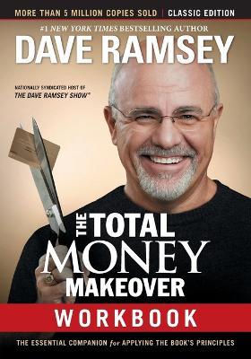 The Total Money Makeover Workbook: Classic Edition: The Essential Companion for Applying the Book’s Principles - Dave Ramsey - cover