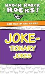 Joke-tionary Jokes: More Than 444 Jokes for Kids