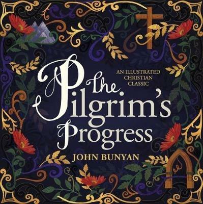 The Pilgrim's Progress: An Illustrated Christian Classic - John Bunyan - cover