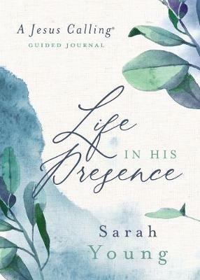 Life in His Presence: A Jesus Calling Guided Journal - Sarah Young - cover