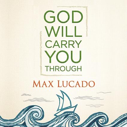 God Will Carry You Through