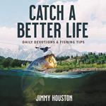 Catch a Better Life