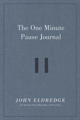 The One Minute Pause Journal - John Eldredge - cover