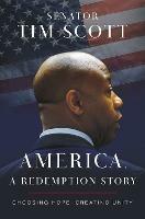 America, a Redemption Story: Choosing Hope, Creating Unity - Tim Scott - cover