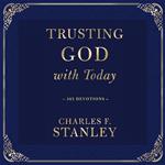 Trusting God with Today