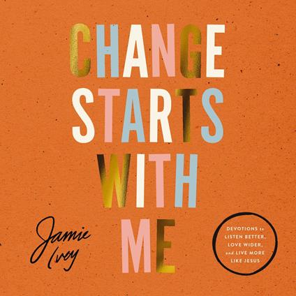 Change Starts with Me