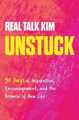 Unstuck: 90 Days of Inspiration, Encouragement, and the Promise of New Life - Kimberly Jones - cover