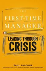 The First-Time Manager: Leading Through Crisis