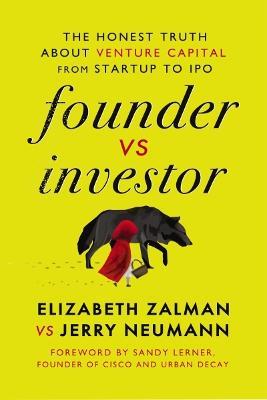 Founder vs Investor: The Honest Truth About Venture Capital from Startup to IPO - Elizabeth Joy Zalman,Jerry Neumann - cover