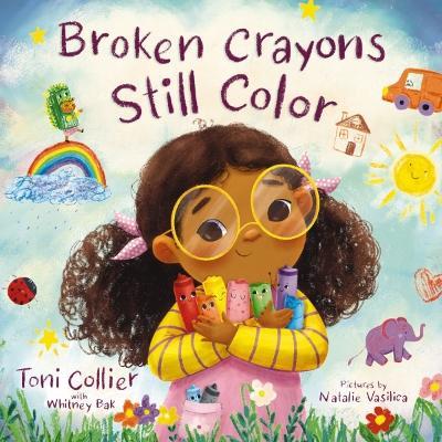 Broken Crayons Still Color - Toni Collier,Whitney Bak - cover