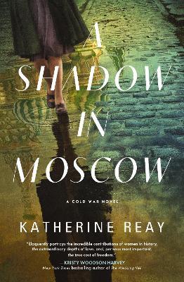 A Shadow in Moscow: A Cold War Novel - Katherine Reay - cover