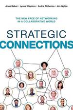 Strategic Connections: The New Face of Networking in a Collaborative World